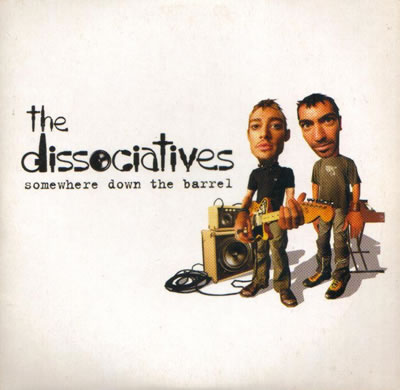 The Dissociatives - Somewhere Down The Barrel (1 Track Promo)