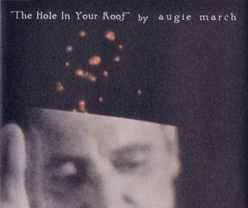 Augie March - The Hole In Your Roof