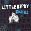 Little Birdy - Bodies