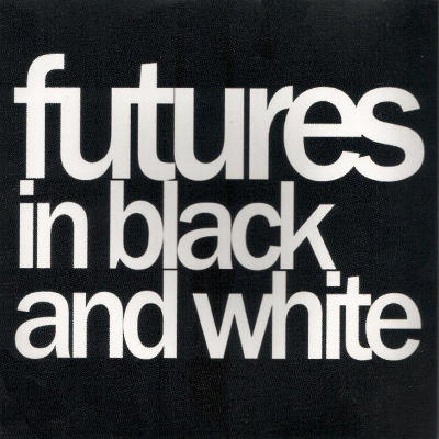 Futures In Black And White