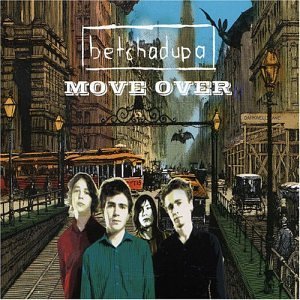 Betchadupa - Move Over