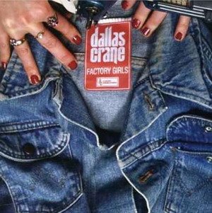 Dallas Crane - Factory Girls (Bonus Disc)