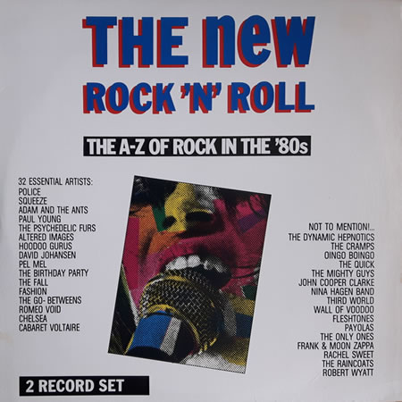 The New Rock 'N' Roll The A - Z Of Rock In The '80s