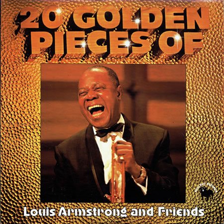 20 Golden Pieces Of Louis Armstrong And Friends