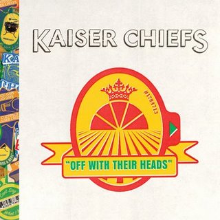 Kaiser Chiefs - Off With Their Heads (UK Version)