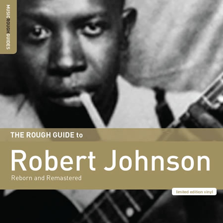 The Rough Guide To Robert Johnson