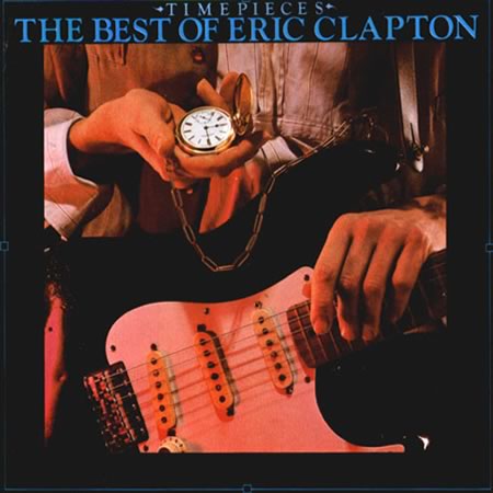 Time Pieces - The Best Of Eric Clapton