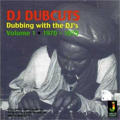 DJ Dubcuts: Dubbing With The DJ's Volume 1 1970 - 1975