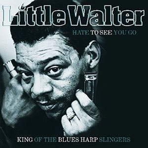 Hate To See You Go: King Of The Blues Harp Slingers