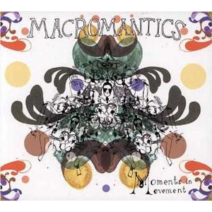 Macromantics - Moments In Movement