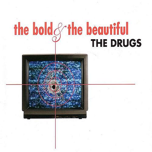 The Drugs - The Bold & The Beautiful