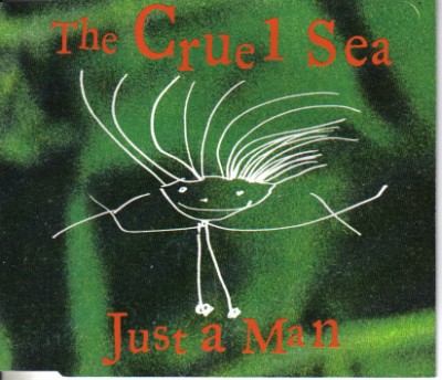 The Cruel Sea - Just A Man