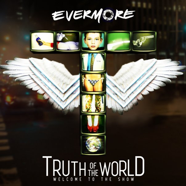 Evermore - Truth Of The World - Welcome To The Show