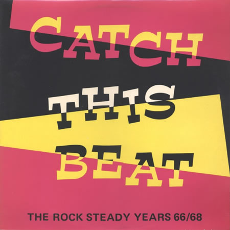 Catch This Beat: The Rocksteady Years 1966-1968