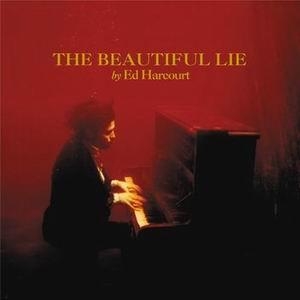 Ed Harcourt - The Beautiful Lie