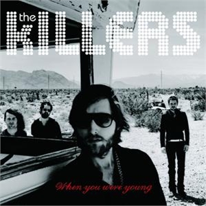 The Killers - When You Were Young