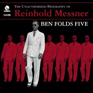 Ben Folds Five - The Unauthorized Biography of Reinhold Messner (Bonus Disc)