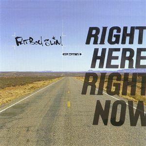 Fat Boy Slim - Right Here Right Now