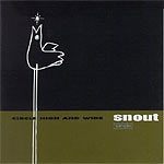Snout - Circle High And Wide