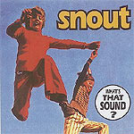Snout - What's That Sound?
