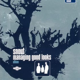 Snout - Managing Good Looks