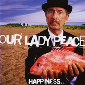 Our Lady Peace - Happiness...