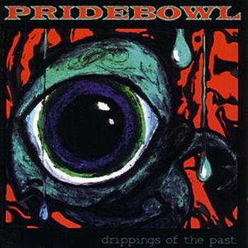 Pridebowl - Drippings Of The Past