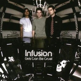 Infusion - Girls Can Be Cruel