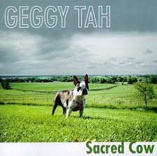 Geggy Tah - Sacred Cow