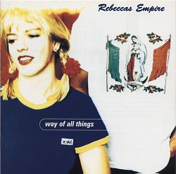 Rebecca's Empire - Way Of All Things