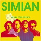 Simian - We Are Your Friends