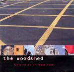 The Woodshed - Forty Miles Of Rough Road