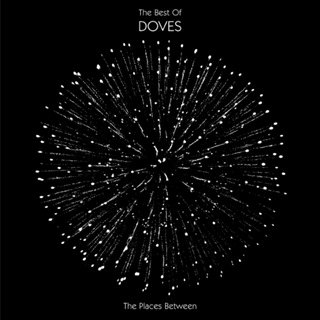 Doves - The Places Between: The Best Of Doves