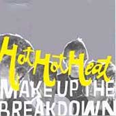 Hot Hot Heat - Make Up The Breakdown