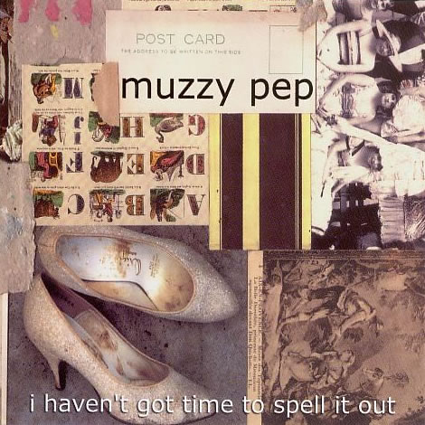 Muzzy Pep - I Haven't Got Time To Spell It Out