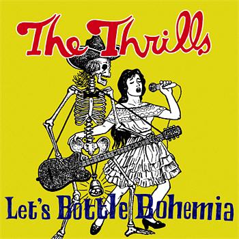 The Thrills - Let's Bottle Bohemia