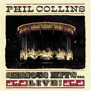 Phil Collins - Serious Hits...Live!