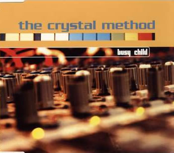 The Crystal Method - Busy Child / High Roller