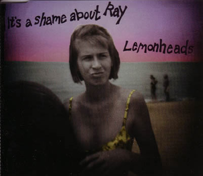 The Lemonheads - It's A Shame About Ray