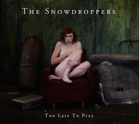 The Snowdroppers - Too Late To Party
