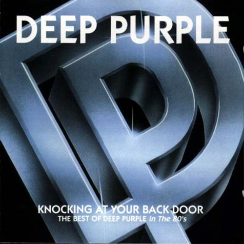 Knocking At Your Back Door: The Best Of Deep Purple In The 80's