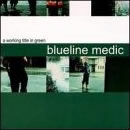 Blueline Medic - A Working Title In Green