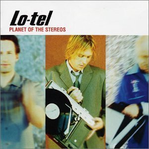 Lo-Tel - Planet Of The Stereos