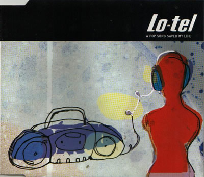 Lo-Tel - A Pop Song Saved My Life