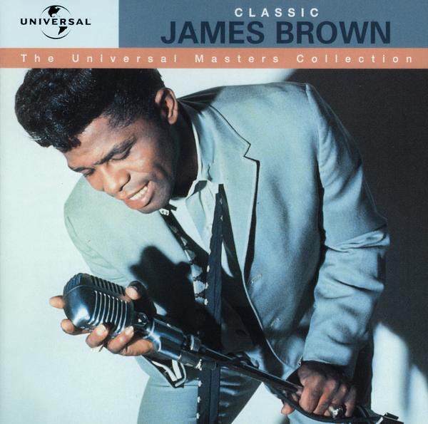 Classic James Brown  The Universal Masters Collection
