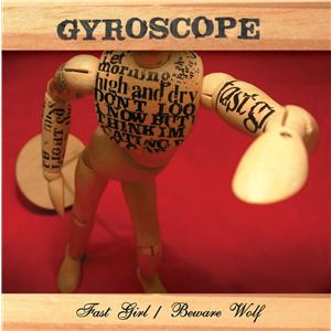 Gyroscope - Fast Girl / Beware Wolf