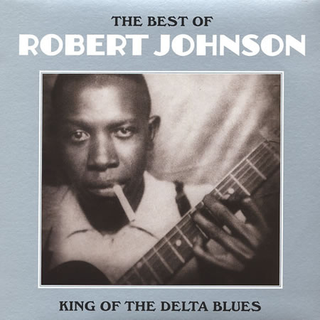 The Best Of Robert Johnson: King Of The Delta Blues