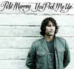 Pete Murray - You Pick Me Up