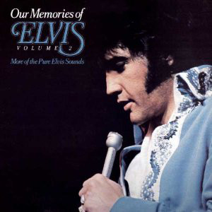 Our Memories Of Elvis Volume 2