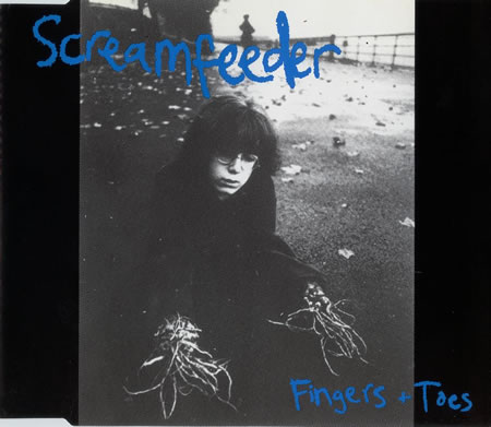 Screamfeeder - Fingers And Toes